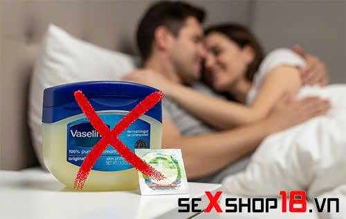 Có nên dùng Vaseline bôi trơn thay cho gel chuyên dụng? 3 Có nên dùng Vaseline bôi trơn tình dục?