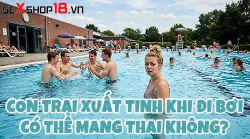 con trai xuat tinh khi di boi co the mang thai khong