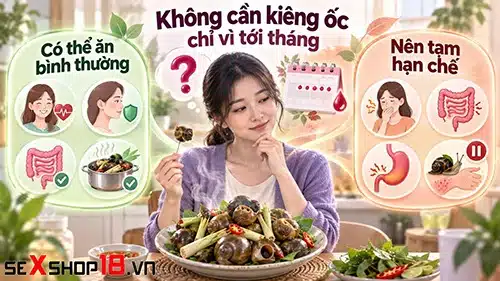 Tới tháng ăn ốc được không? Có cần kiêng vì “tính hàn”? 1 phụ nữ tới tháng ăn ốc được không